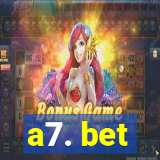 a7. bet